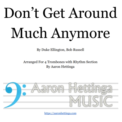 Don't Get Around Much Anymore - Head Chart for Trombone Quartet and Rhythm Section