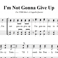 I&#039;m Not Gonna Give Up - TTBB Sheet Music