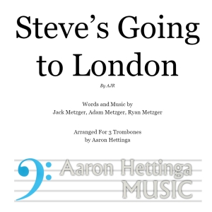 Steve&#039;s Going to London - Pop song by AJR for Trombone Trio