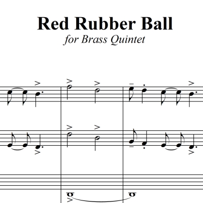 Red Rubber Ball - Paul Simon - for Brass Quintet