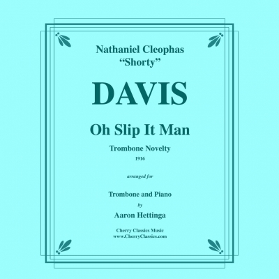 Oh Slip It Man (N.C. Davis) for Trombone and Piano